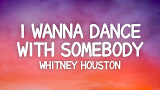 Whitney Houston  I Wanna Dance With Somebody Lyrics [upl. by Esorbma]