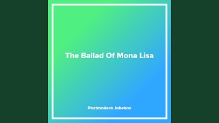 The Ballad Of Mona Lisa [upl. by Roxana]