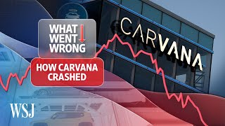 How Carvana’s Stock Crashed  WSJ What Went Wrong [upl. by Atiuqat573]