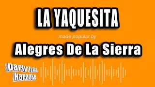 Alegres De La Sierra  La Yaquesita Versión Karaoke [upl. by Notniuq]