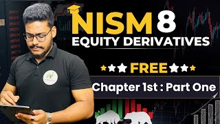 NISM 8 FULL COURSE FOR FREE  EQUITY DERIVATIVES  HOW TO PASS AT 1ST ATTEMPT  CHAPTER 1 PART ONE [upl. by Ajtak]