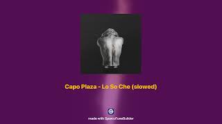 Capo Plaza  Lo So Che 𝘀𝗹𝗼𝘄𝗲𝗱  𝗿𝗲𝘃𝗲𝗿𝗯 [upl. by Mueller428]