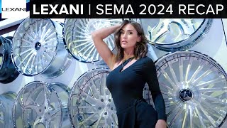 LEXANI  SEMA 2024 RECAP [upl. by Utimer265]