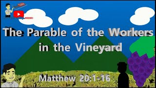 The Parable of the Workers in the Vineyard  Matthew 20 116 [upl. by Franck610]