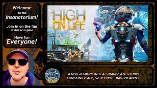 High on Life A new journey into a strange and utterly confusing place with even stranger Aliens [upl. by Trent338]