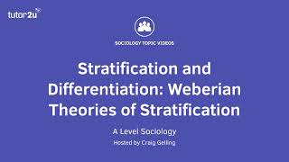 Weberian Views of Stratification  Stratification amp Differentiation  AQA ALevel Sociology [upl. by Nomelihp]