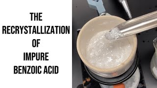 The Recrystallization of Impure Benzoic Acid Lab [upl. by Jerry]