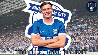 Birmingham City Sign Taylor GardnerHickman  Oli Keenes Fat Fifteen [upl. by Rodoeht307]