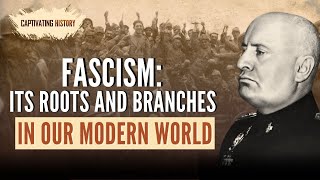 Fascism Its Roots and Branches in Our Modern World [upl. by Chaffin]