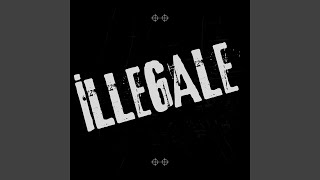 illegale [upl. by Sklar]