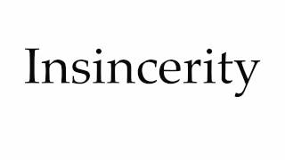 How to Pronounce Insincerity [upl. by Leahci]