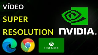 Como Ativar o RTX Vídeo Super Resolution  Melhore a Qualidade de Vídeo no Youtube e Xcloud [upl. by Kohler]