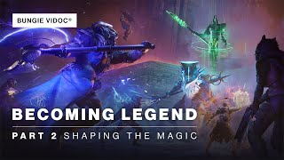 Destiny 2 ViDoc  Becoming Legend  Part 2 Shaping the Magic [upl. by Darken537]