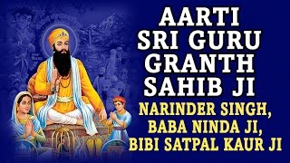 Bhai Narinder Singh Ji  Aarti Sri Guru Granth Sahib Ji  Aarti Baba Wadhbhag Singh Ji [upl. by Nnairet]