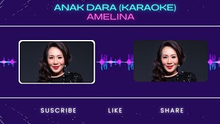 Anak Dara  Amelina karaoke [upl. by Revolc]