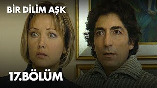 Bir Dilim Aşk 17 Bölüm  Full Bölüm [upl. by Enimsaj652]