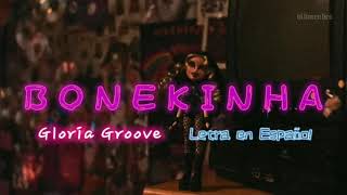 Gloria Groove  Bonekinha Letra en Español [upl. by Anidem]