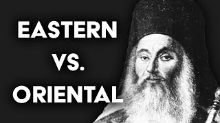 Eastern Orthodox vs Oriental Orthodox [upl. by Aicilanna]