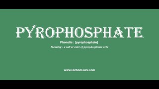 pyrophosphate Pronounce pyrophosphate with Meaning Phonetic Synonyms and Sentence Examples [upl. by Enilhtak361]