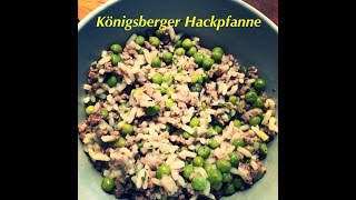 Königsberger Hackpfanne  KleeneMelle81 [upl. by Press]