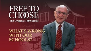 Free To Choose 1980  Vol 06 Whats Wrong with Our Schools  Full Video [upl. by Siri]