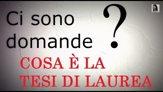 Come preparare la discussione della tesi di laurea 18  Cosa è la tesi di laurea [upl. by Wiltshire415]