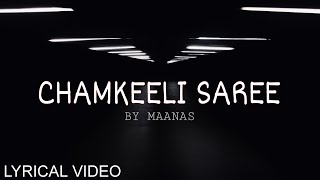 CHAMKEELI SAREE  OFFICIAL LYRICAL VIDEO    MAANAS  SONG  Prod by Jugdeep Gill [upl. by Engedi]