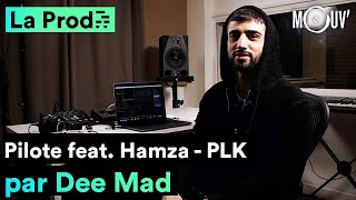 PLK  quotPilotequot feat Hamza  comment Dee Mad a composé le hit [upl. by Oeramed181]