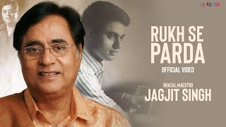 Jagjit Singh  Rukh Se Parda Official Video  Popular Ghazal  Best Ghazals [upl. by Eahs]