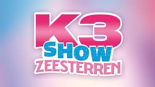 K3 Zeesterren show  fanmade setlist [upl. by Smalley]