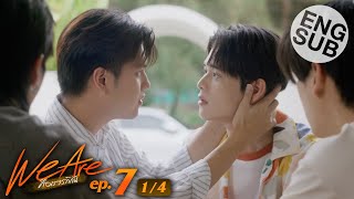 Eng Sub We Are คือเรารักกัน  EP7 14 [upl. by Tnirb797]