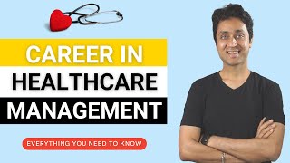 Career In Healthcare Management amp Administration in 2024  Everything you need to know  Univ Job [upl. by Simetra836]