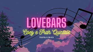 Lovebars  Frah Quintale e Coez TESTO\LYRICS [upl. by Jorie]