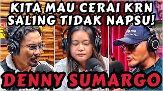 RIBUT GEDE MAU CERAI‼️NAPSU JUGA ENGGAK EXCLUSIVE  DENNY SUMARGO  Deddy Corbuzier Podcast [upl. by Mikey522]