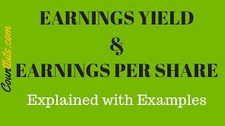 Earnings Yield amp Earnings Per Share  Explained with Examples [upl. by Nitaj110]