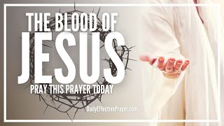 Prayer For Releasing The Power and Blood Of Jesus  Pleading Christ Blood [upl. by Nnaitak]