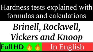 Hardness tests Brinell Rockwell Vickers amp Knoop explained along with formulas amp calculations [upl. by Aseena]