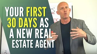 YOUR FIRST 30 DAYS AS A NEW REAL ESTATE AGENT [upl. by Irvine]