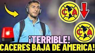 😱🔥¡TERRIBLES NOTICIAS¡SE SUMA UNA NUEVA BAJA MAS A LAS AGUILAS ¡CACERES SALE DEL PARTIDO [upl. by Colvert831]