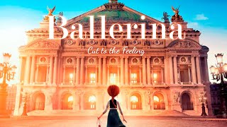 Ballerina  Cut to the Feeling CMV [upl. by Menis]