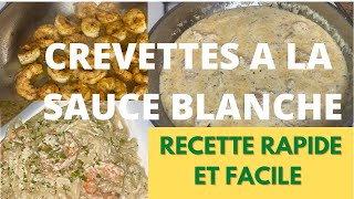 Recette Rapide des CREVETTES À LA SAUCE BLANCHE [upl. by Sidran]