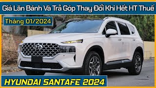 Giá xe Hyundai Santafe tháng 012024 Hết hỗ trợ thuế giá lăn bánh và trả góp Santafe đã thay đổi [upl. by Bel]