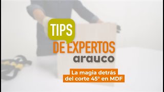 Tips Expertos Arauco  La magia detrás del corte 45°en MDF [upl. by Aniloj]