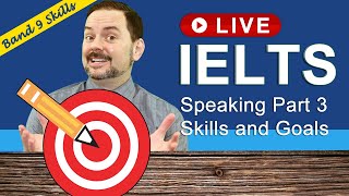 IELTS Live Class  Speaking Part 3 Abilities and Goals [upl. by Ricketts494]