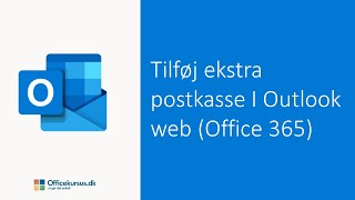 Tilføj ekstra postkasse i Outlook til Office 365 [upl. by Auberon803]