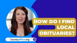 How Do I Find Local Obituaries  CountyOfficeorg [upl. by Lotson]