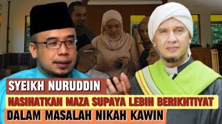 SYAIKH NURUDDIN NASIHATKAN MAZA SUPAYA BERIKHTIYAT DALAM MASALAH NIKAH KAWIN [upl. by Annohsak43]