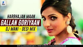 Gallan Goriyaan  Harbhajan Maan  DJ Mani  Desi Mix [upl. by Peale]