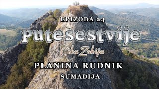 Putešestvije Čika Zokija  Epizoda 24  Planina Rudnik  Šumadija [upl. by Orvie]