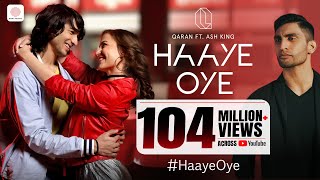 Haaye Oye  QARAN ft Ash King  Elli AvrRam  Shantanu Maheshwari  Vishal Handa [upl. by Eerdua400]